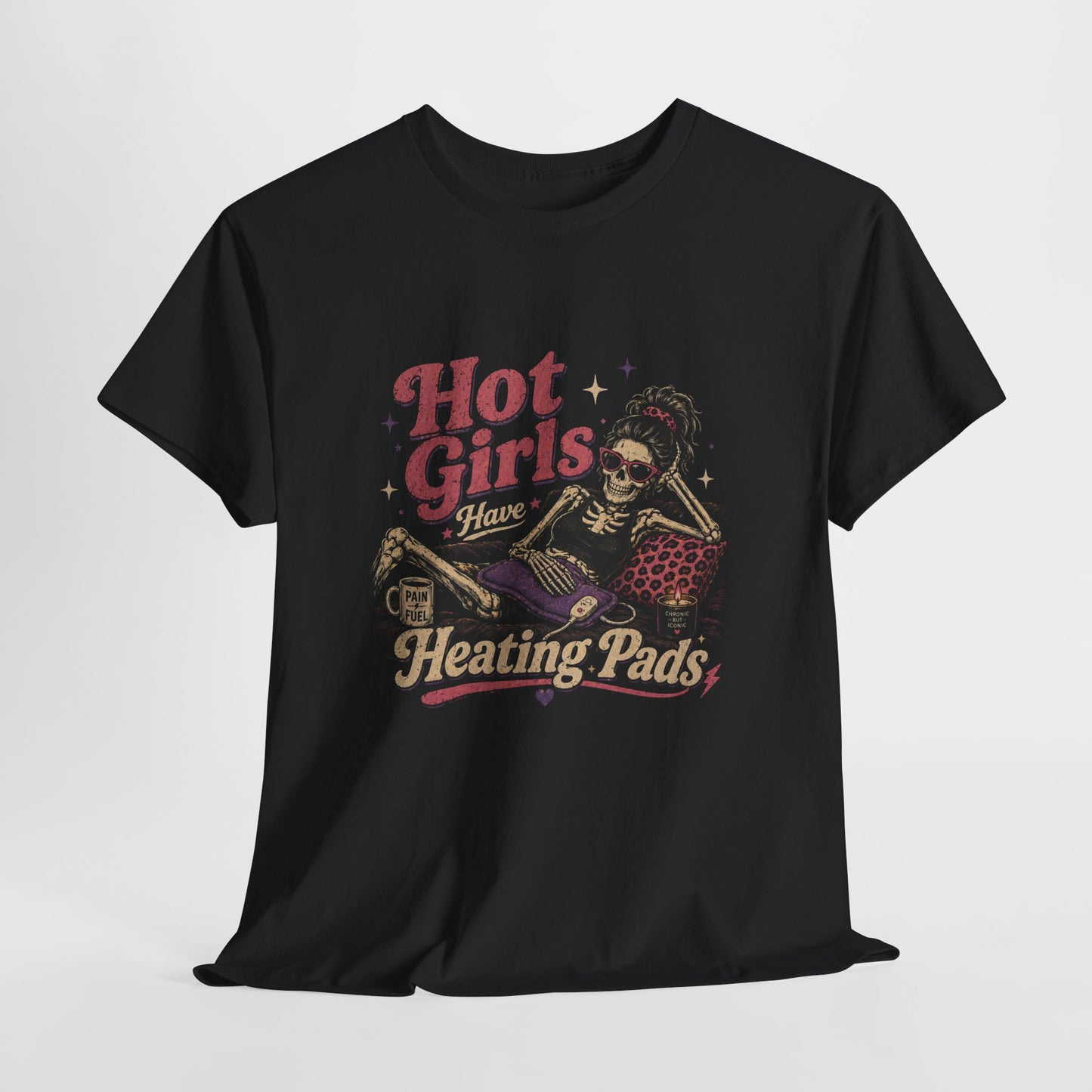 Hot Girls Have Heating Pads T-Shirt – Funny Self-Care Graphic Tee