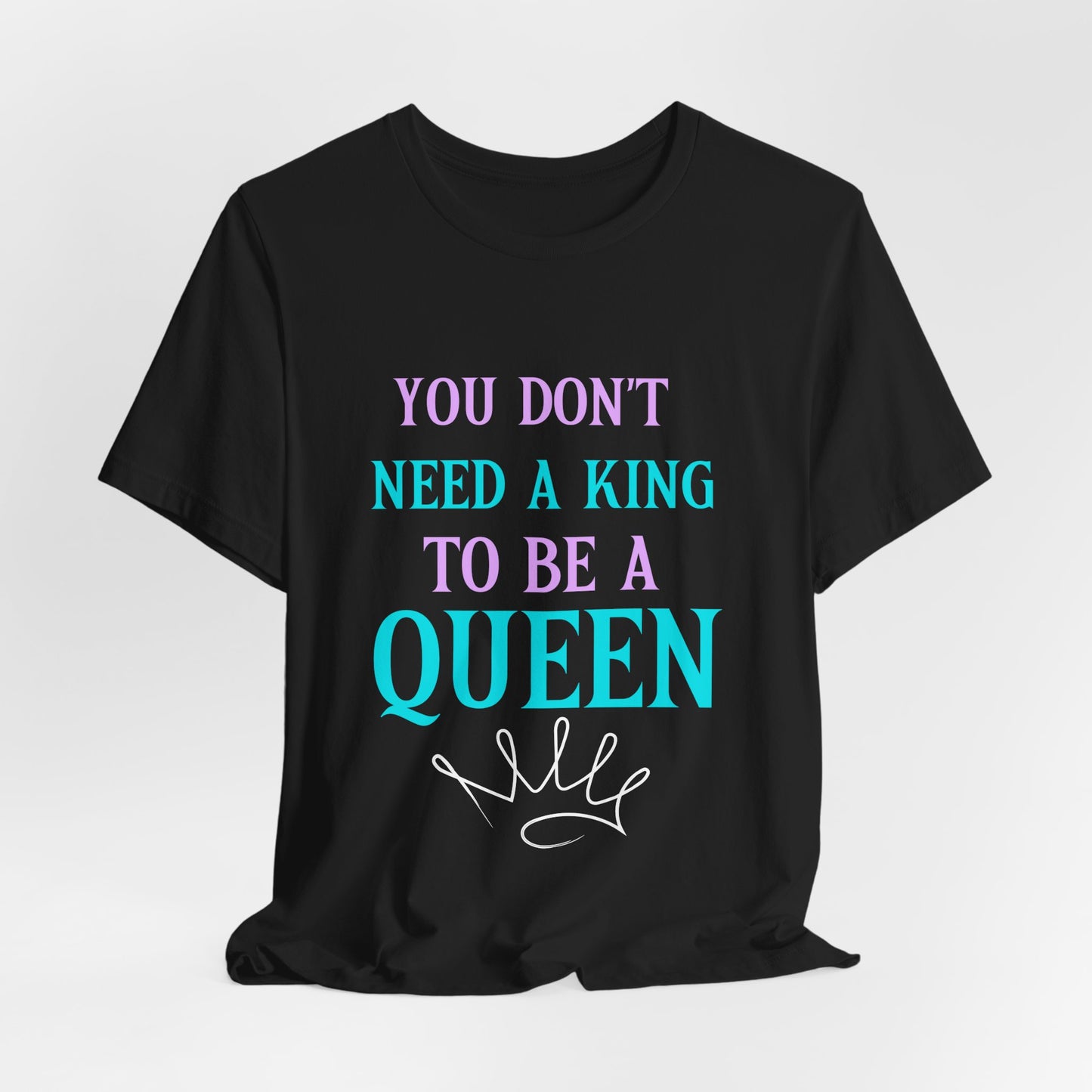 You Don't Need A King Tee