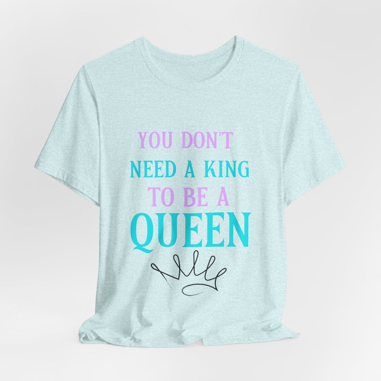 You Don't Need A King Tee