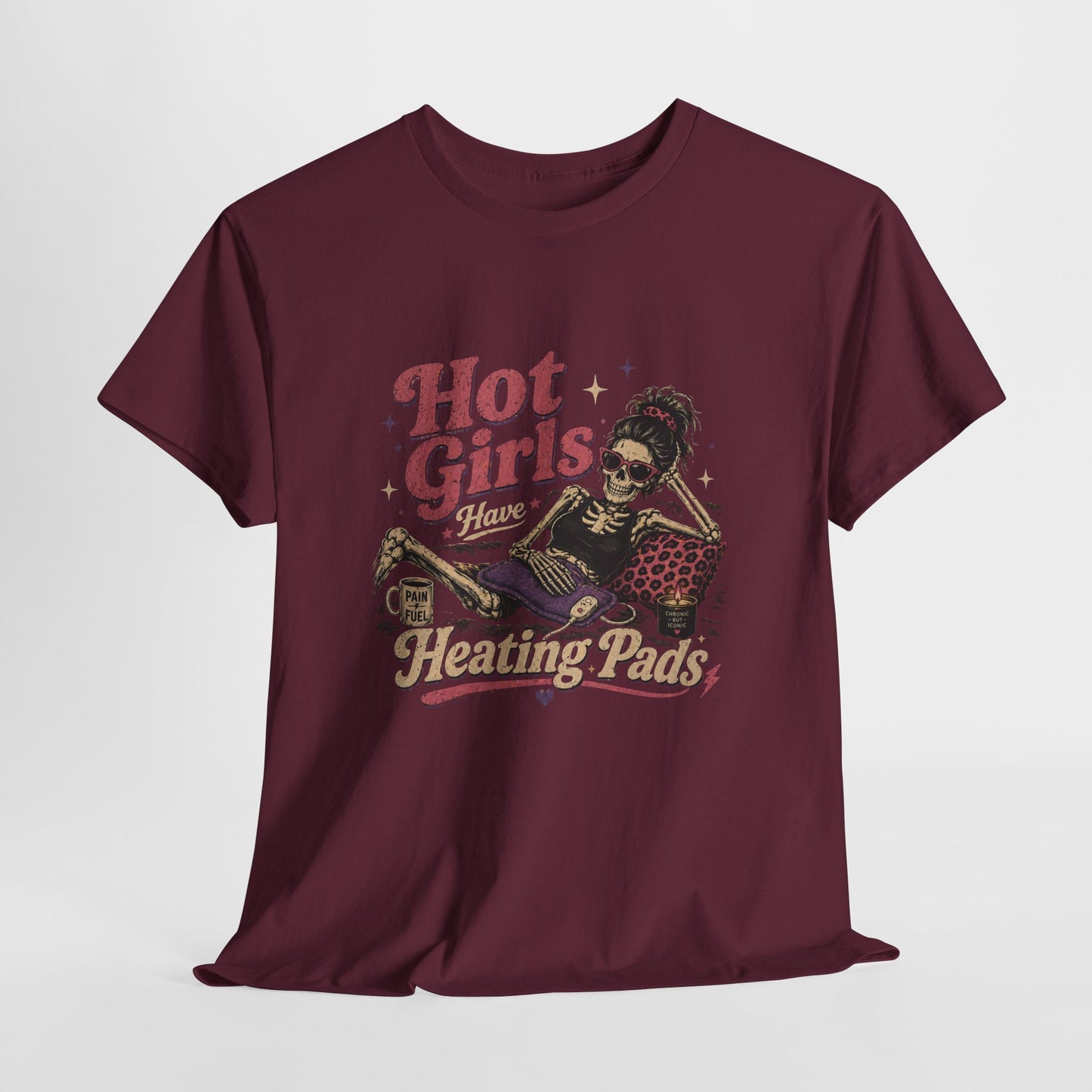 Hot Girls Have Heating Pads T-Shirt – Funny Self-Care Graphic Tee