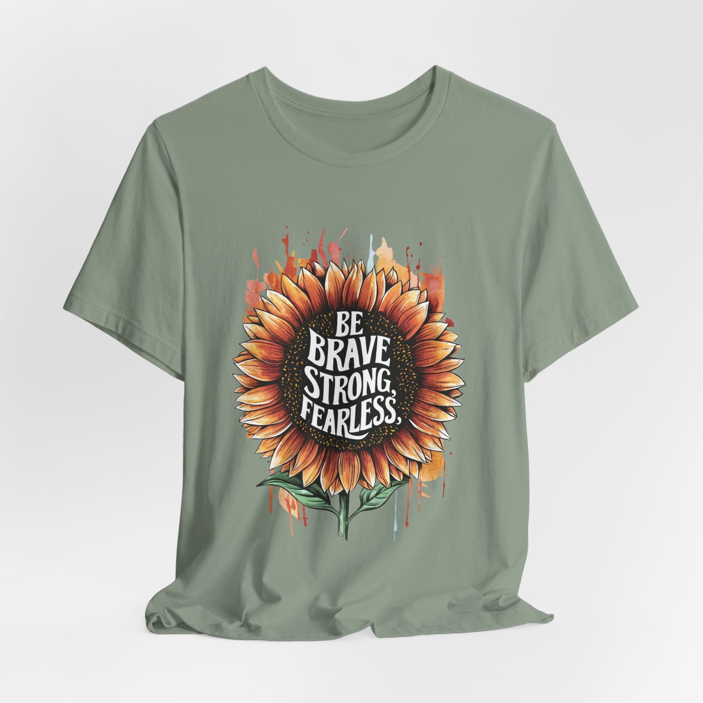 Be Brave Strong Fearless Unisex Tee
