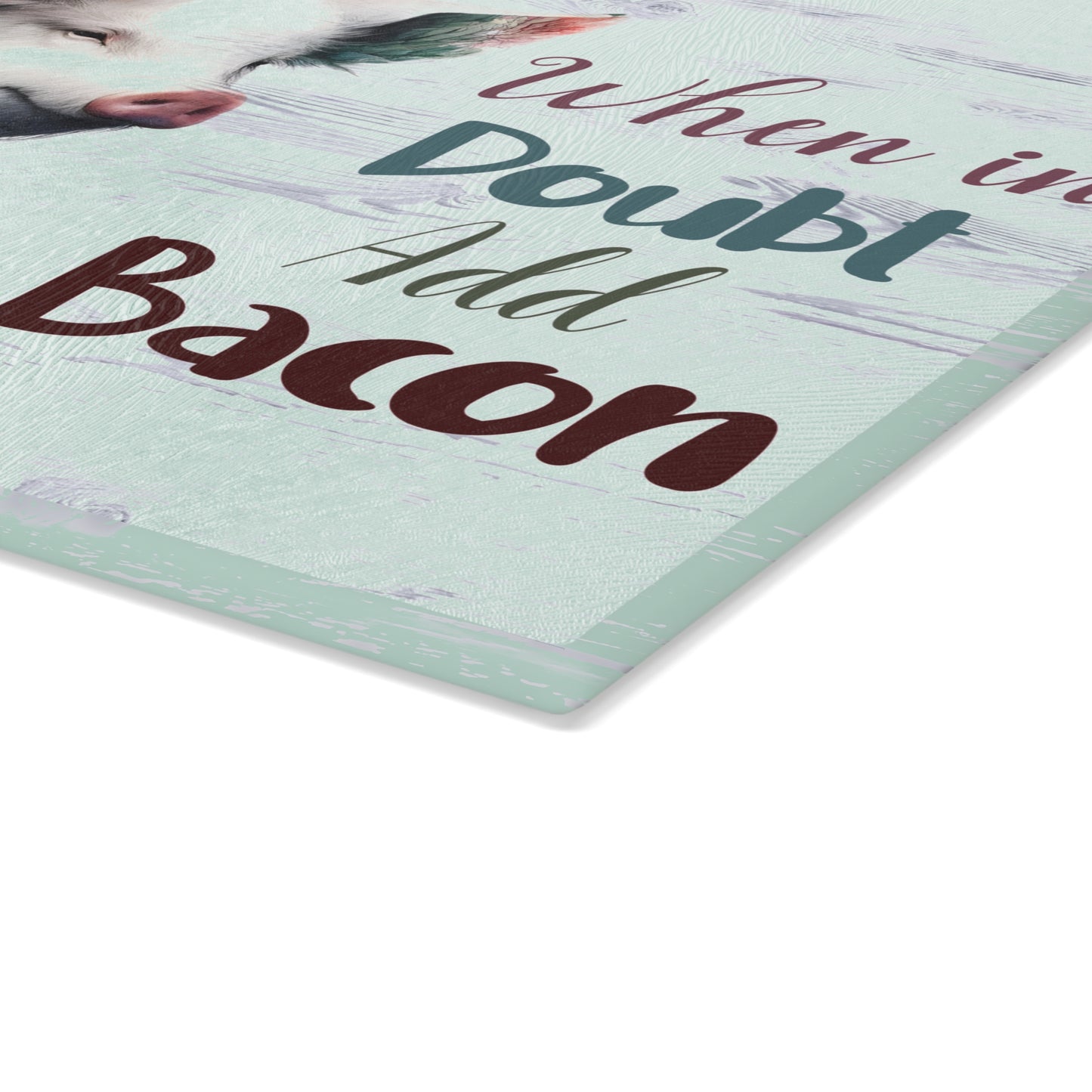 When In Doubt Add Bacon Glass Cutting Board