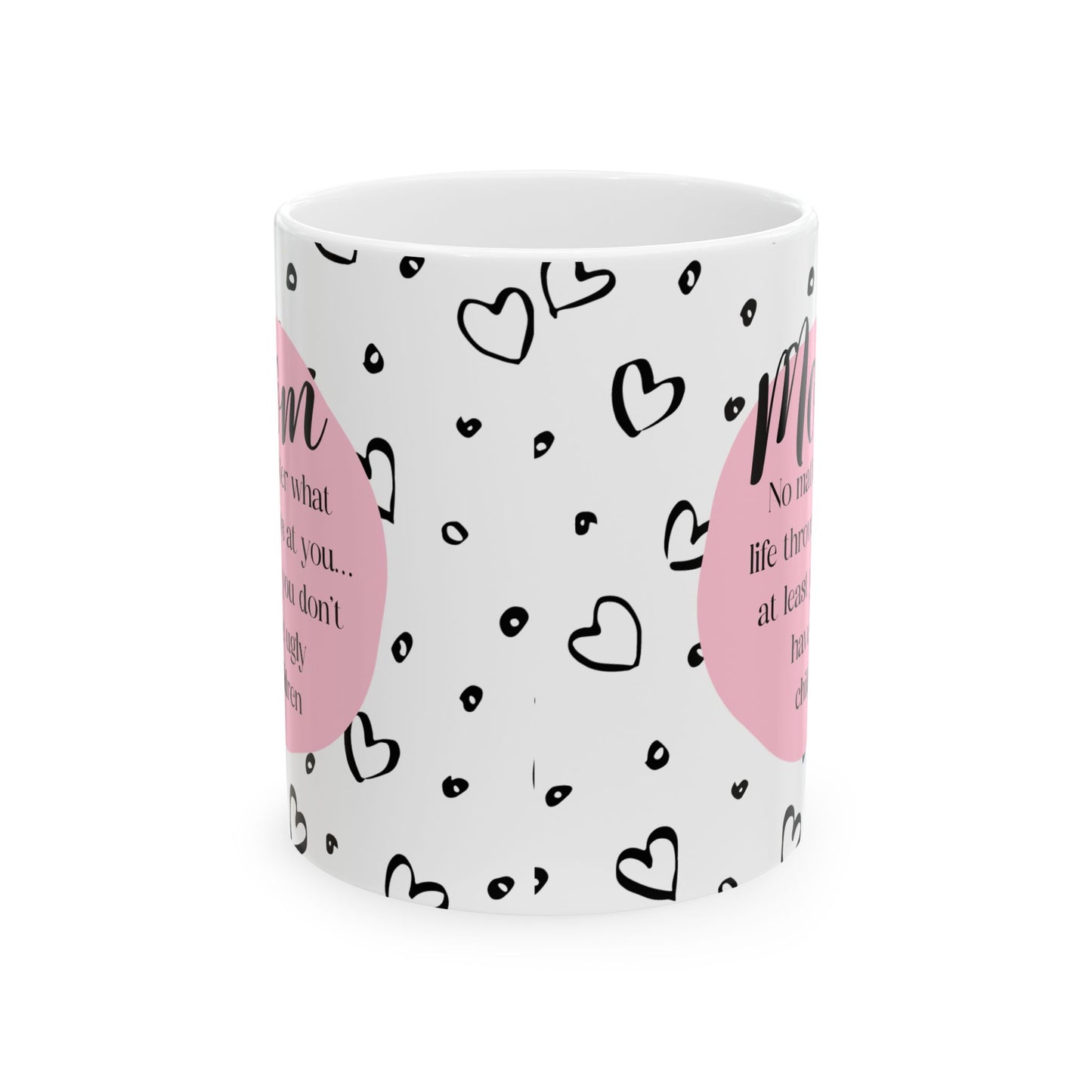 You Don't Have Ugly Children (PINK) Mug