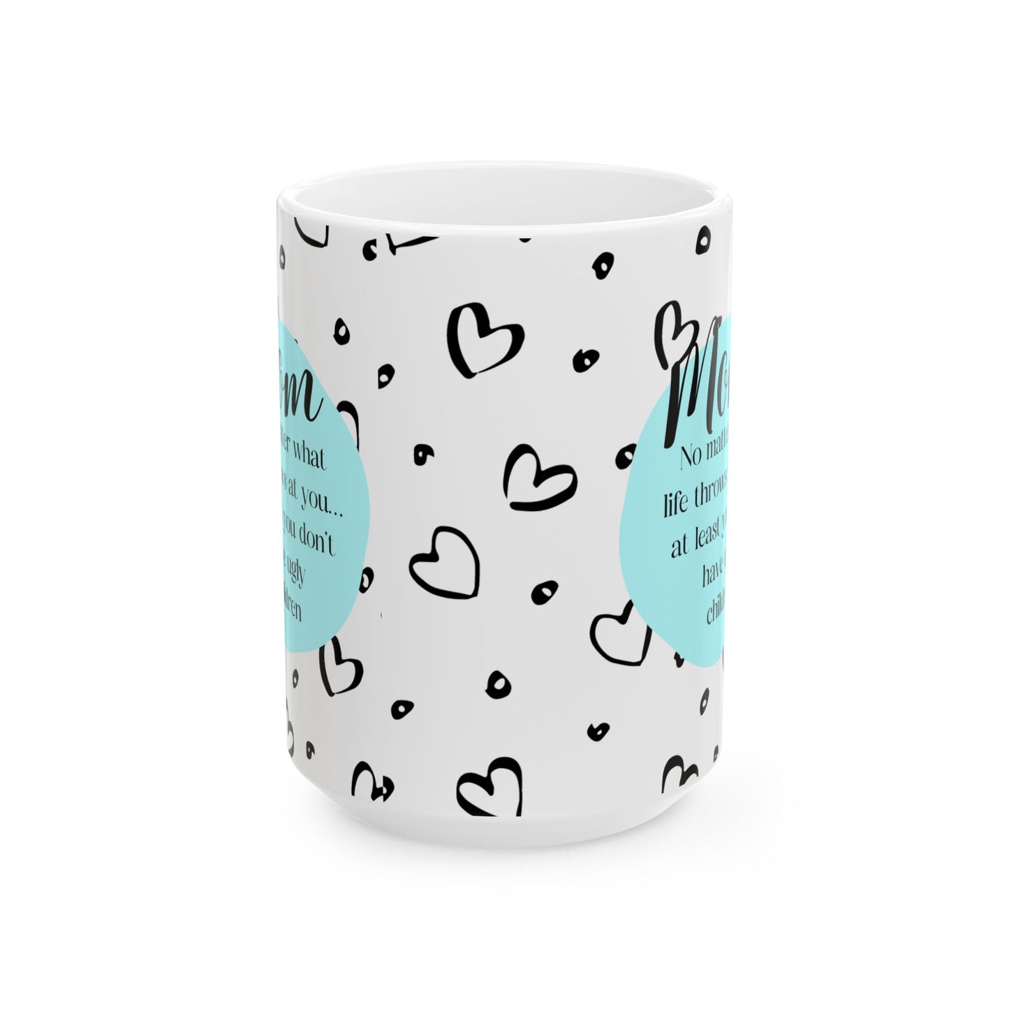 You Don't Have Ugly Children (BLUE) Mug