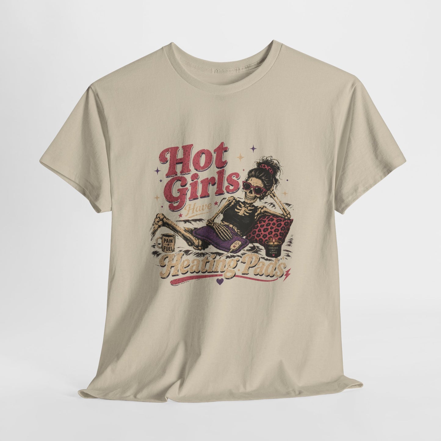 Hot Girls Have Heating Pads T-Shirt – Funny Self-Care Graphic Tee