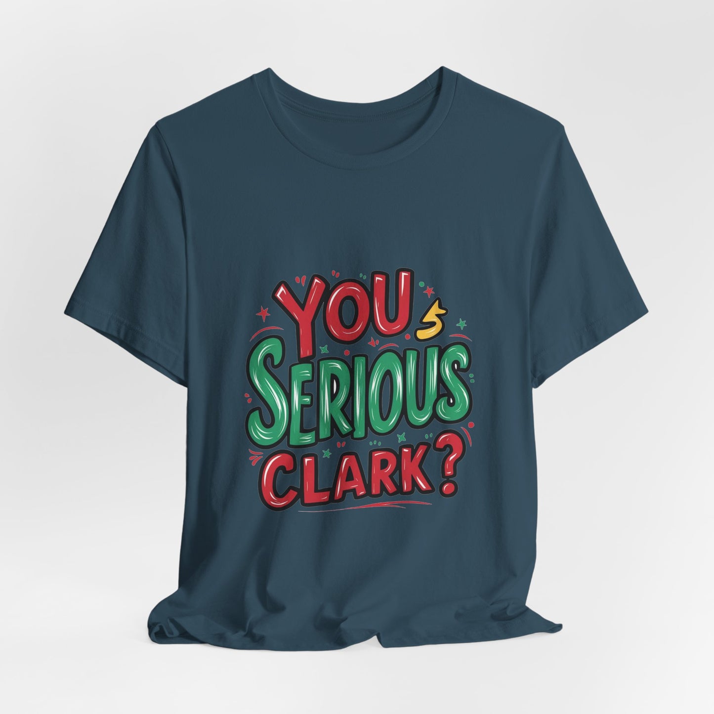 You Serious Clark Tee