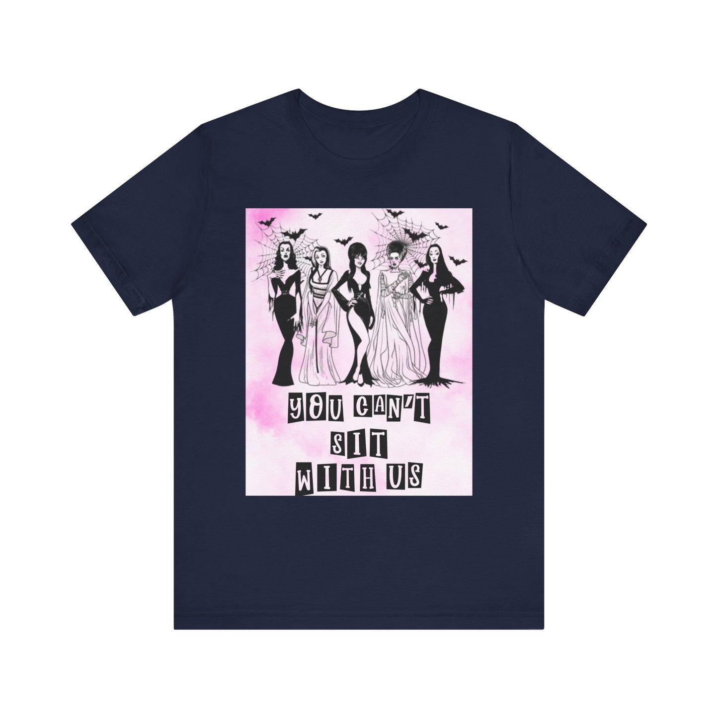 You Can't Sit With Us Tee