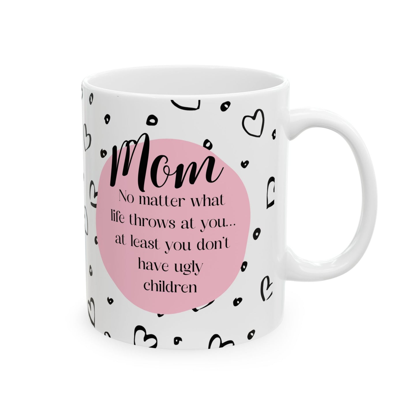 You Don't Have Ugly Children (PINK) Mug