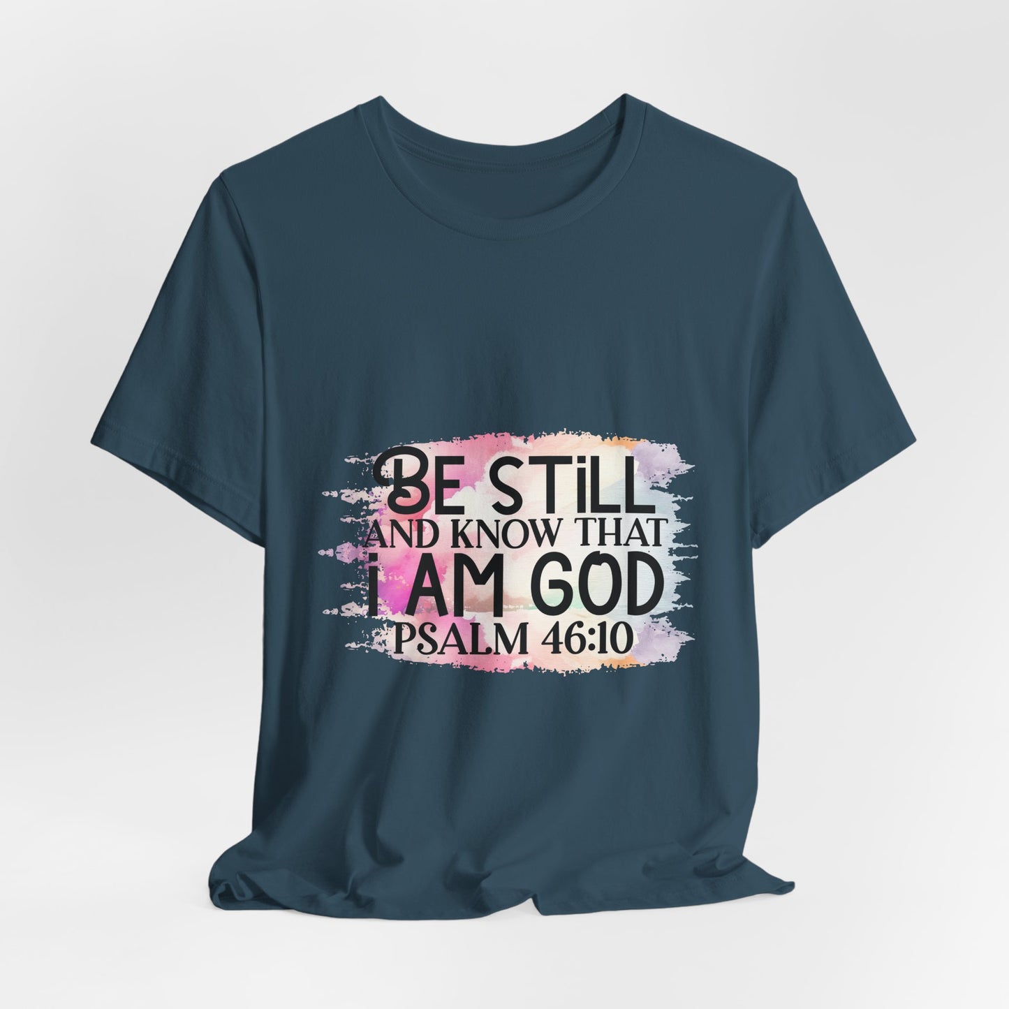 Be Still & Know That I Am God Tee