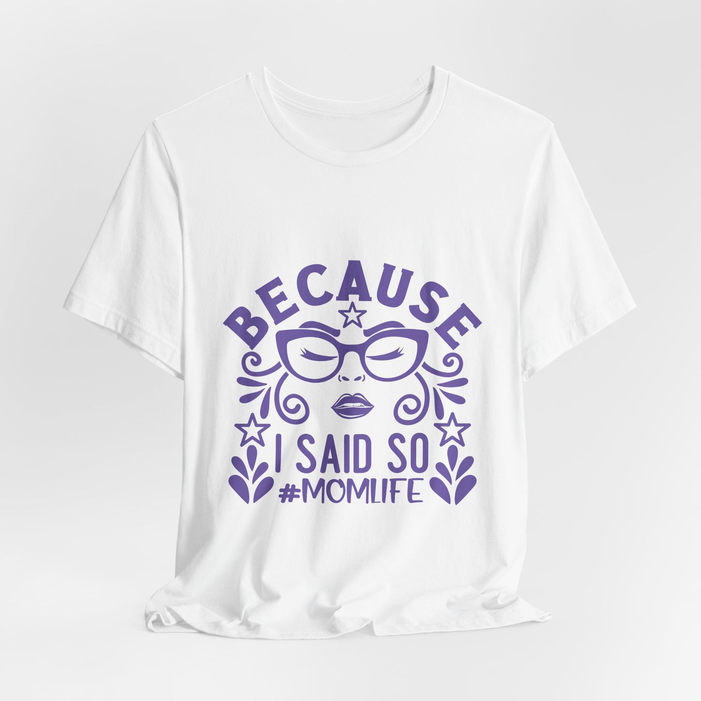 Because I Said So Tee