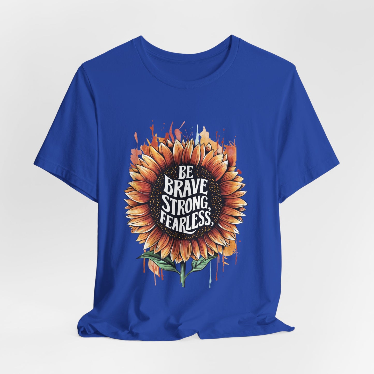 Be Brave Strong Fearless Unisex Tee