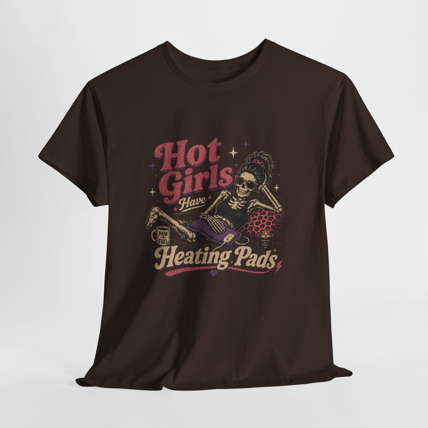 Hot Girls Have Heating Pads T-Shirt – Funny Self-Care Graphic Tee