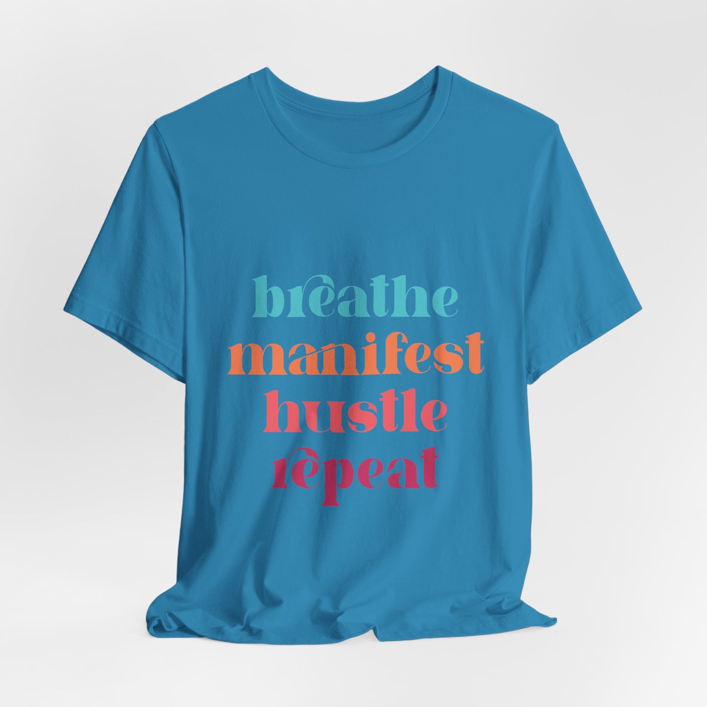 Breathe Manifest Hustle Repeat Unisex Tee