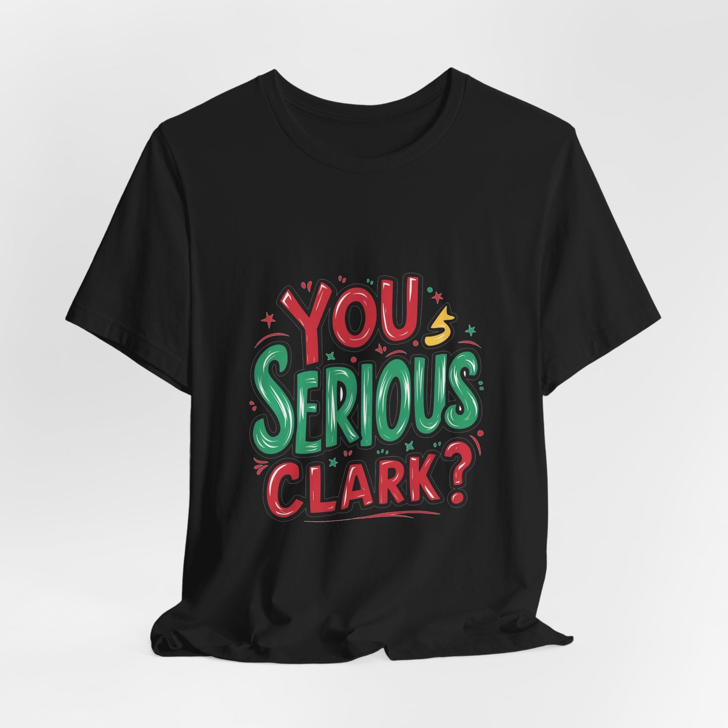You Serious Clark Tee