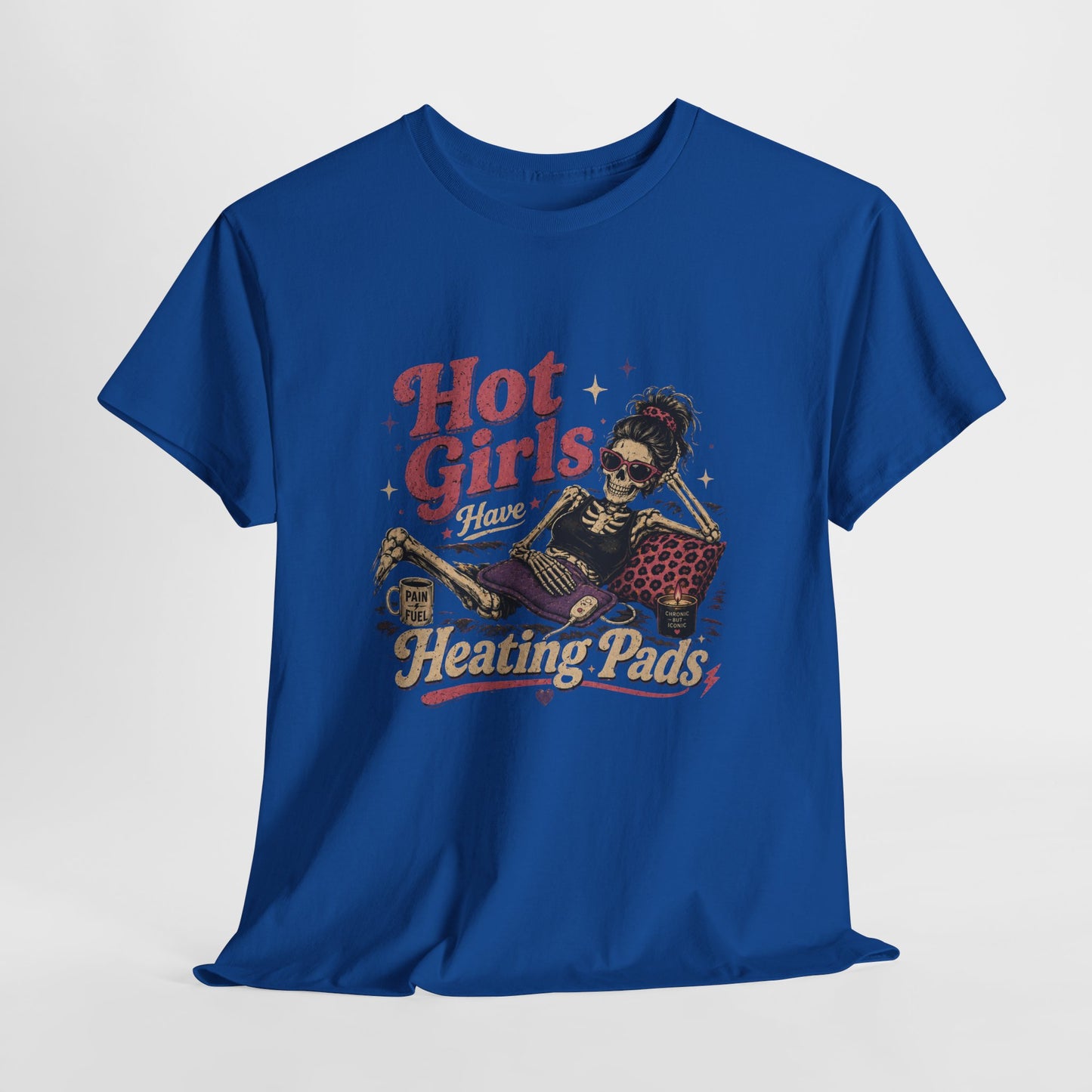 Hot Girls Have Heating Pads T-Shirt – Funny Self-Care Graphic Tee