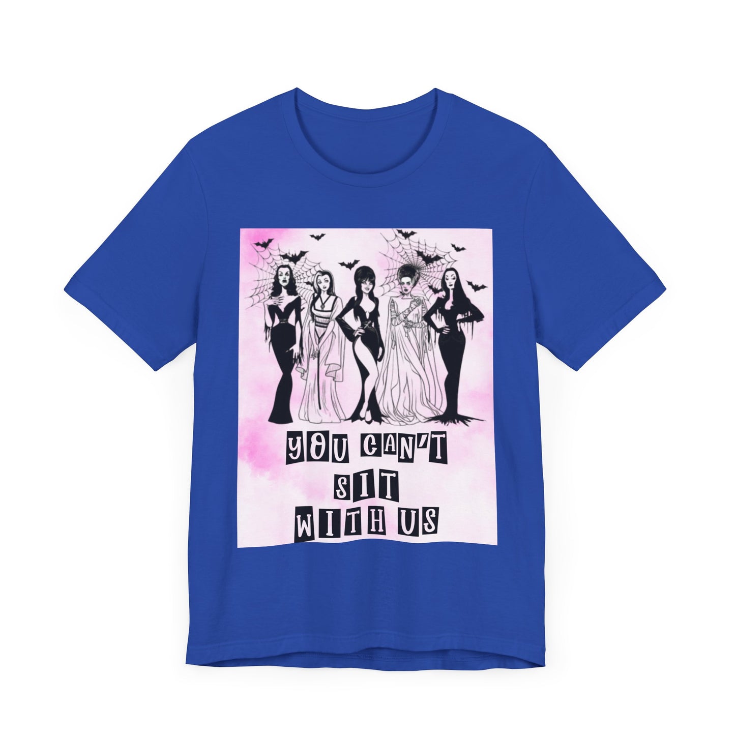 You Can't Sit With Us Tee