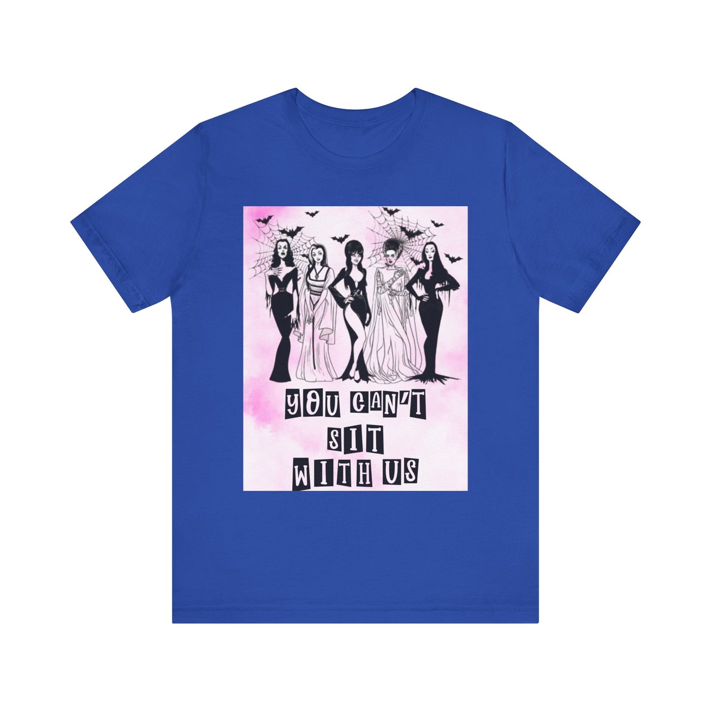 You Can't Sit With Us Tee