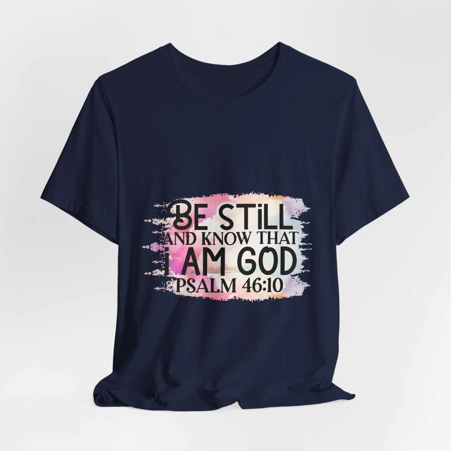 Be Still & Know That I Am God Tee
