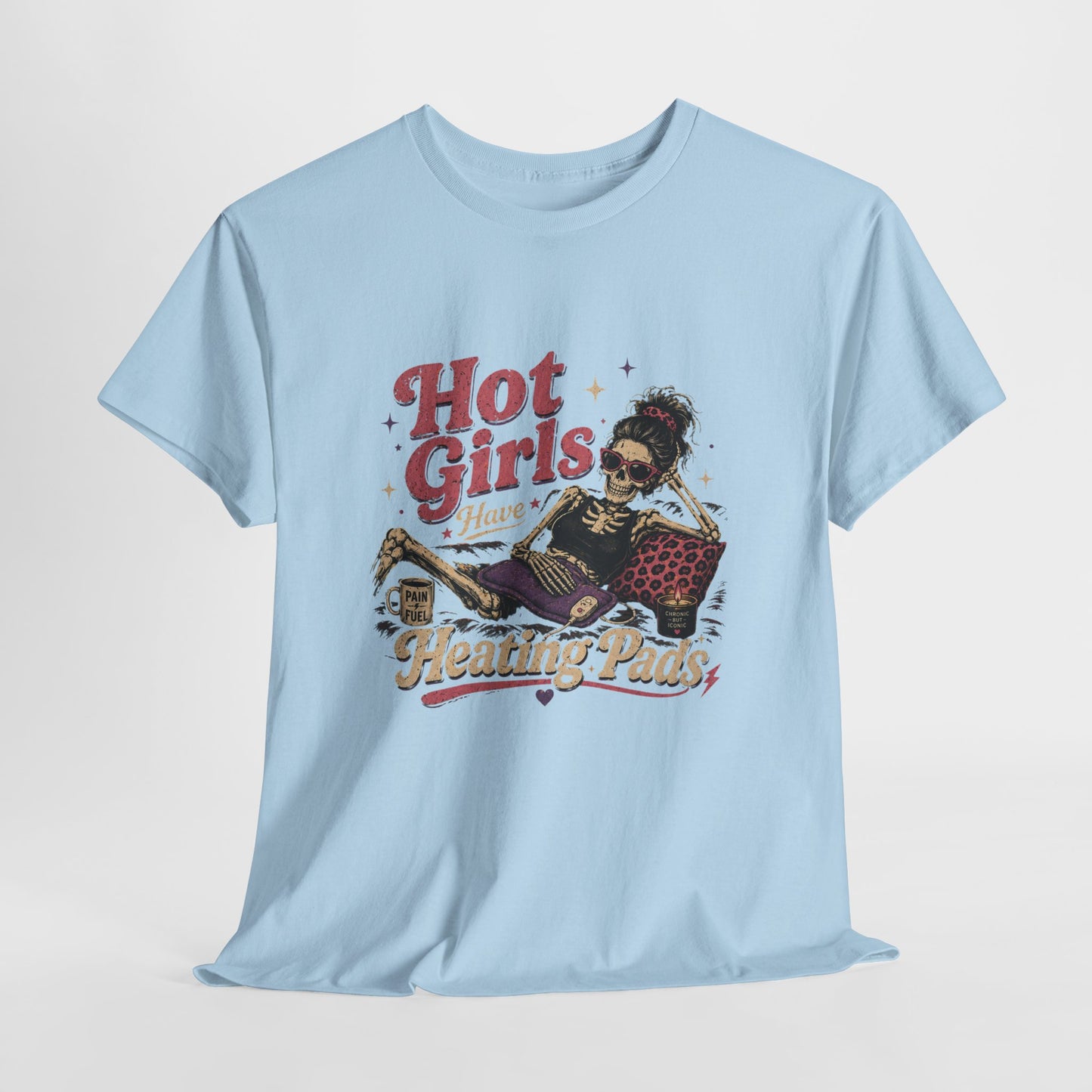 Hot Girls Have Heating Pads T-Shirt – Funny Self-Care Graphic Tee