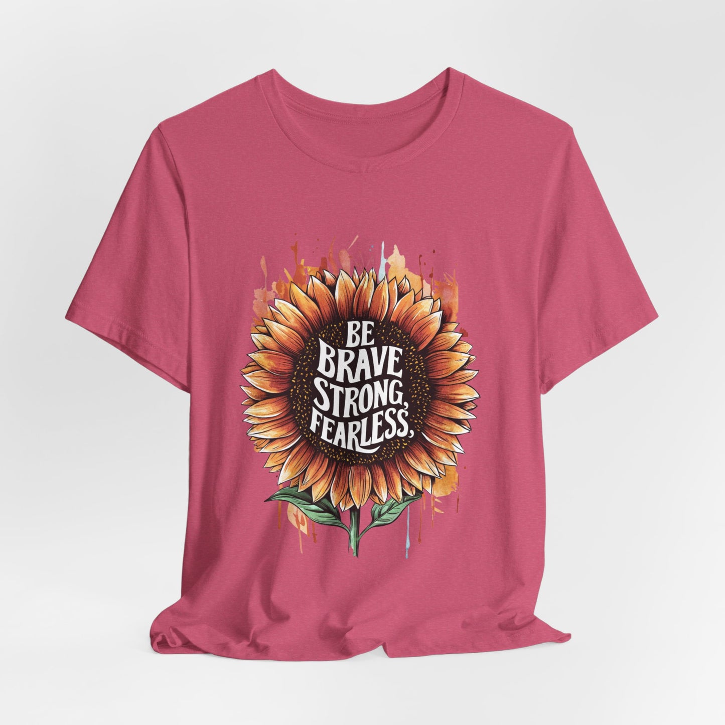 Be Brave Strong Fearless Unisex Tee