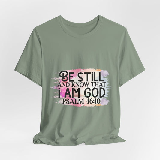 Be Still & Know That I Am God Tee