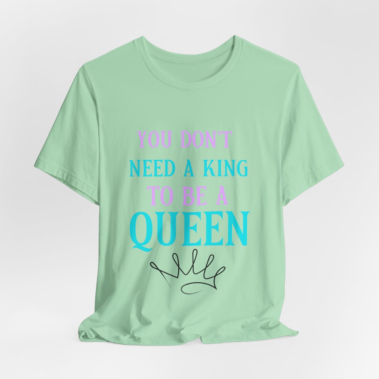 You Don't Need A King Tee