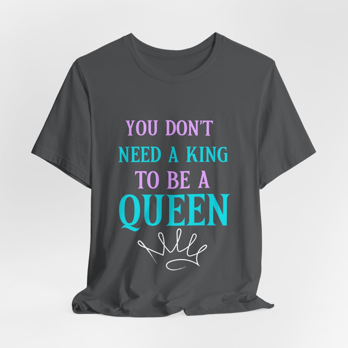 You Don't Need A King Tee