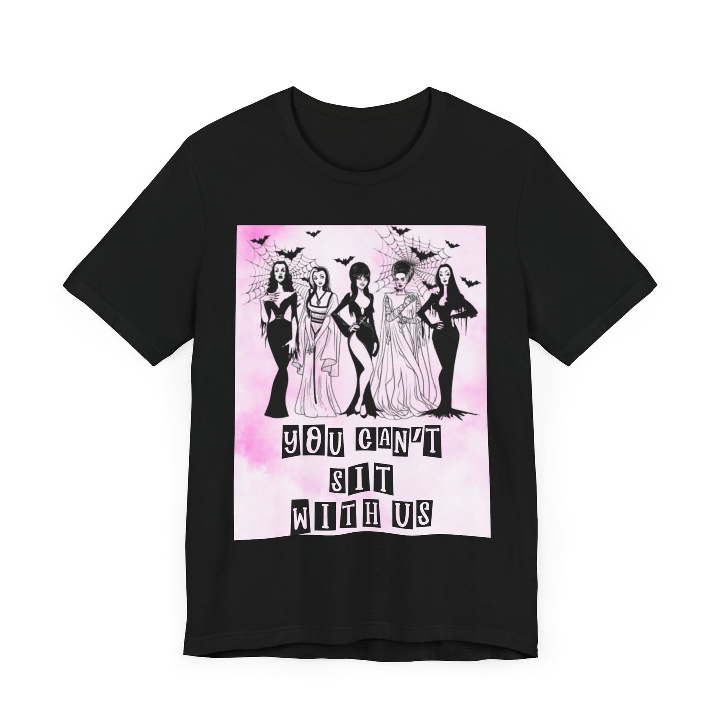 You Can't Sit With Us Tee