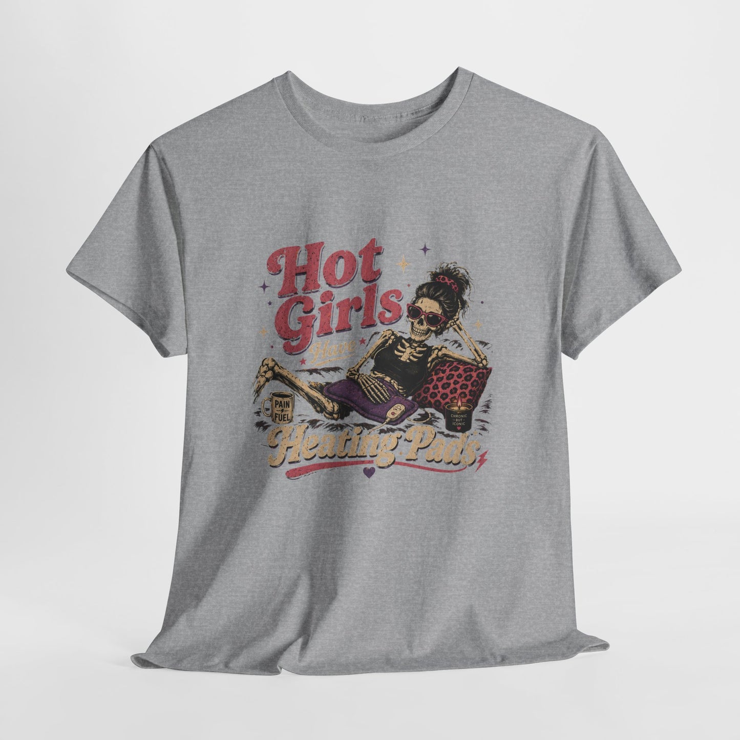 Hot Girls Have Heating Pads T-Shirt – Funny Self-Care Graphic Tee