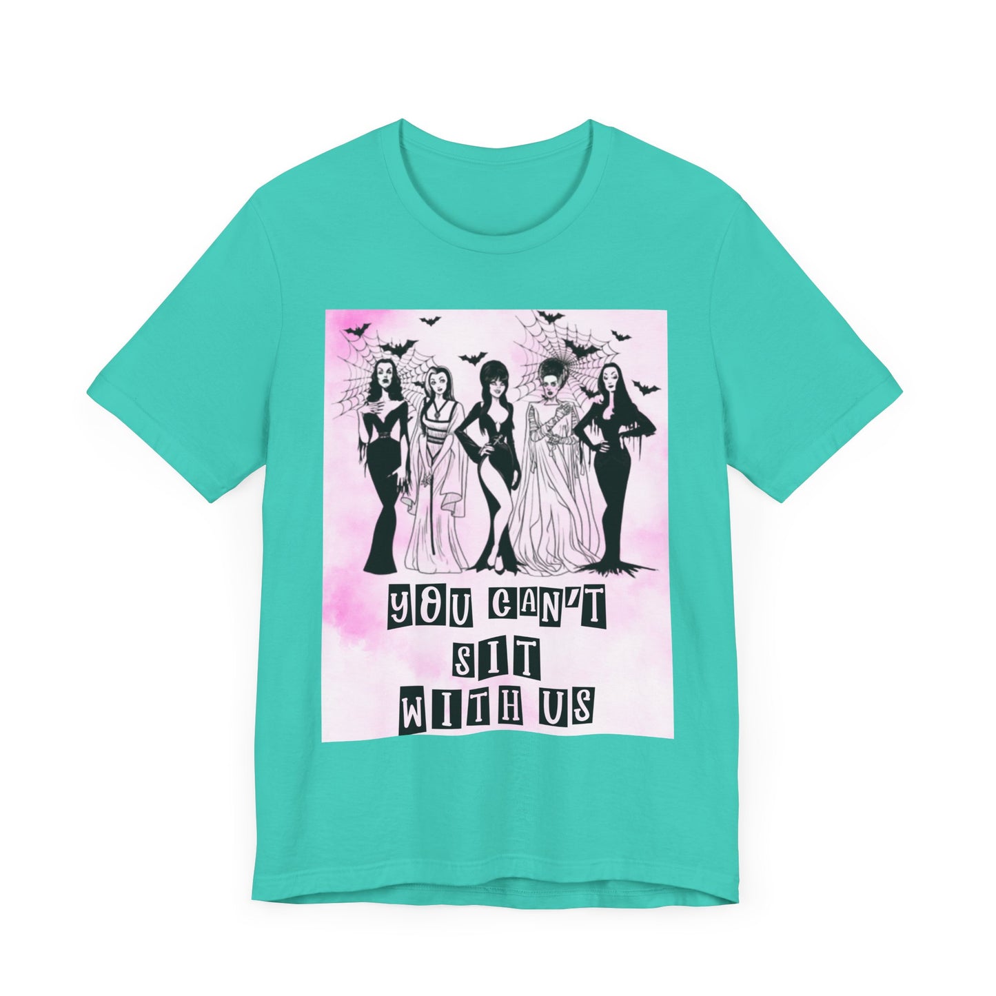 You Can't Sit With Us Tee
