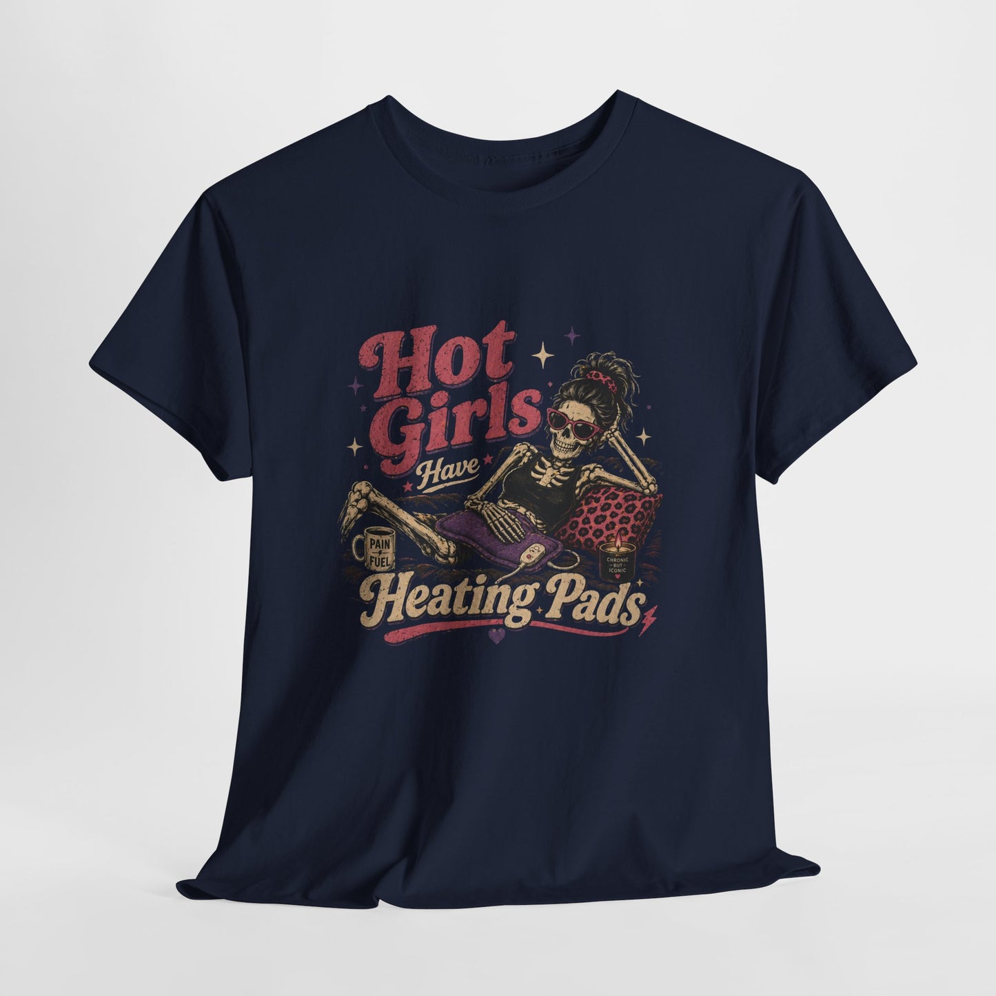 Hot Girls Have Heating Pads T-Shirt – Funny Self-Care Graphic Tee