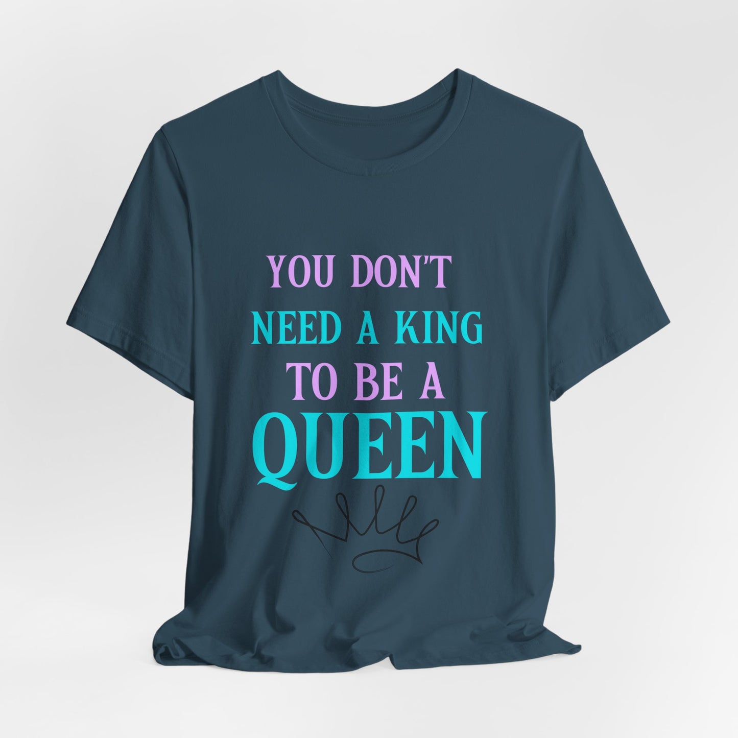 You Don't Need A King Tee