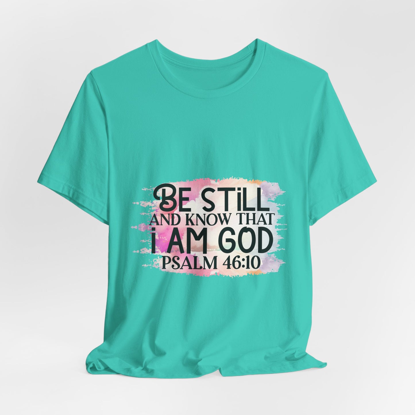 Be Still & Know That I Am God Tee