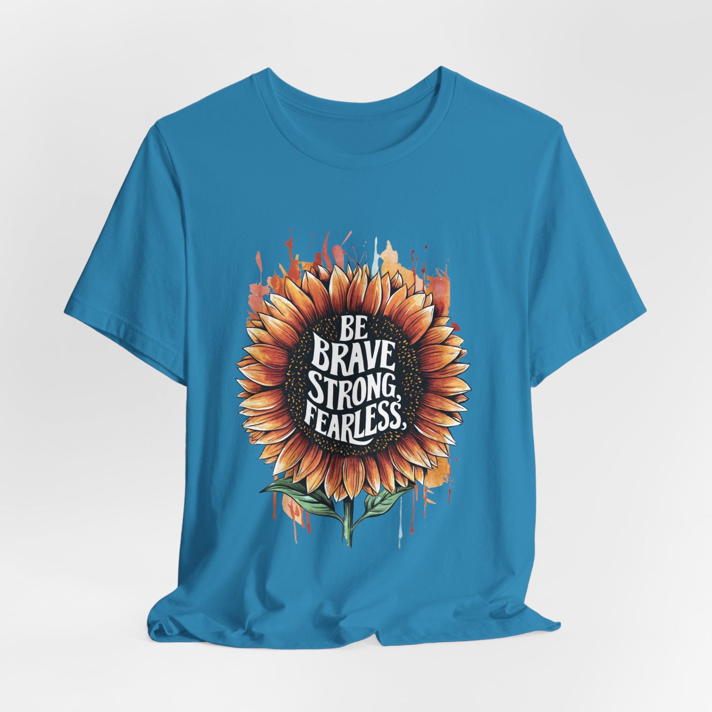 Be Brave Strong Fearless Unisex Tee