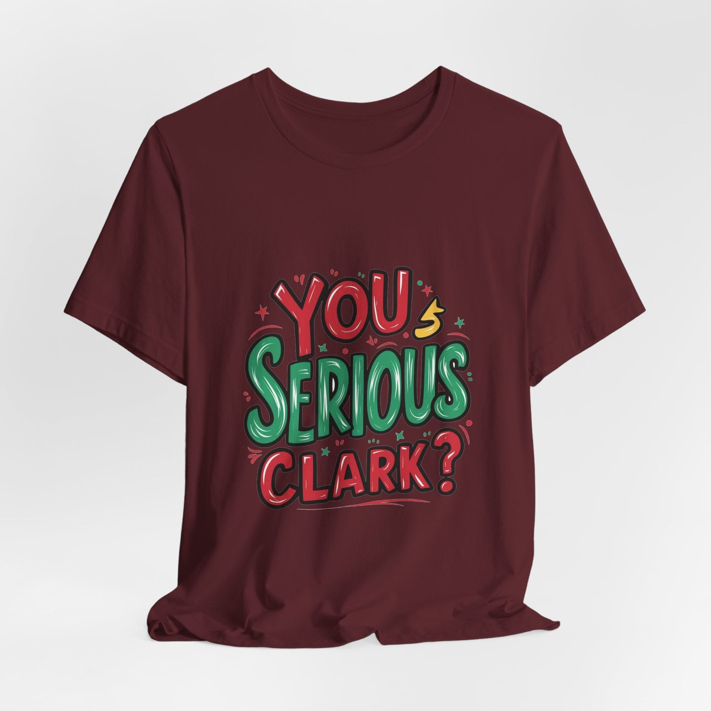 You Serious Clark Tee