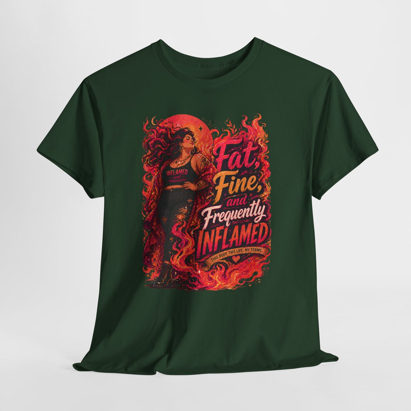 Fat, Fine, and Frequently Inflamed Bold Empowerment Shirt