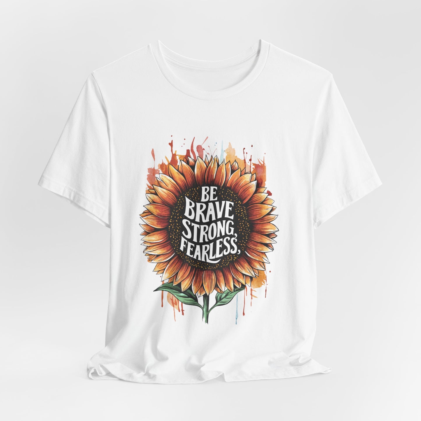Be Brave Strong Fearless Unisex Tee