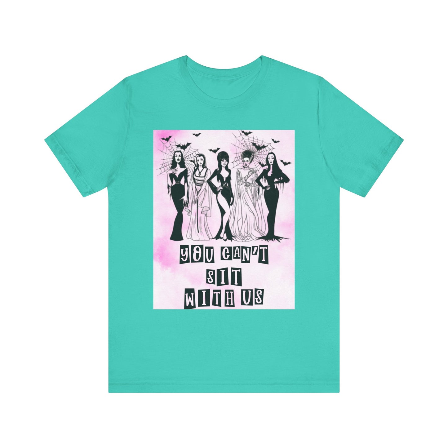 You Can't Sit With Us Tee