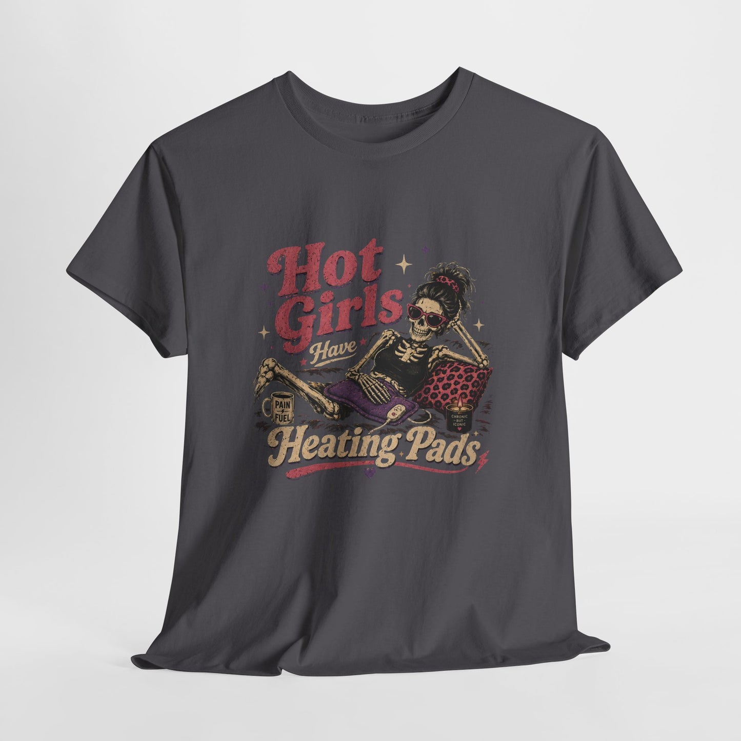Hot Girls Have Heating Pads T-Shirt – Funny Self-Care Graphic Tee