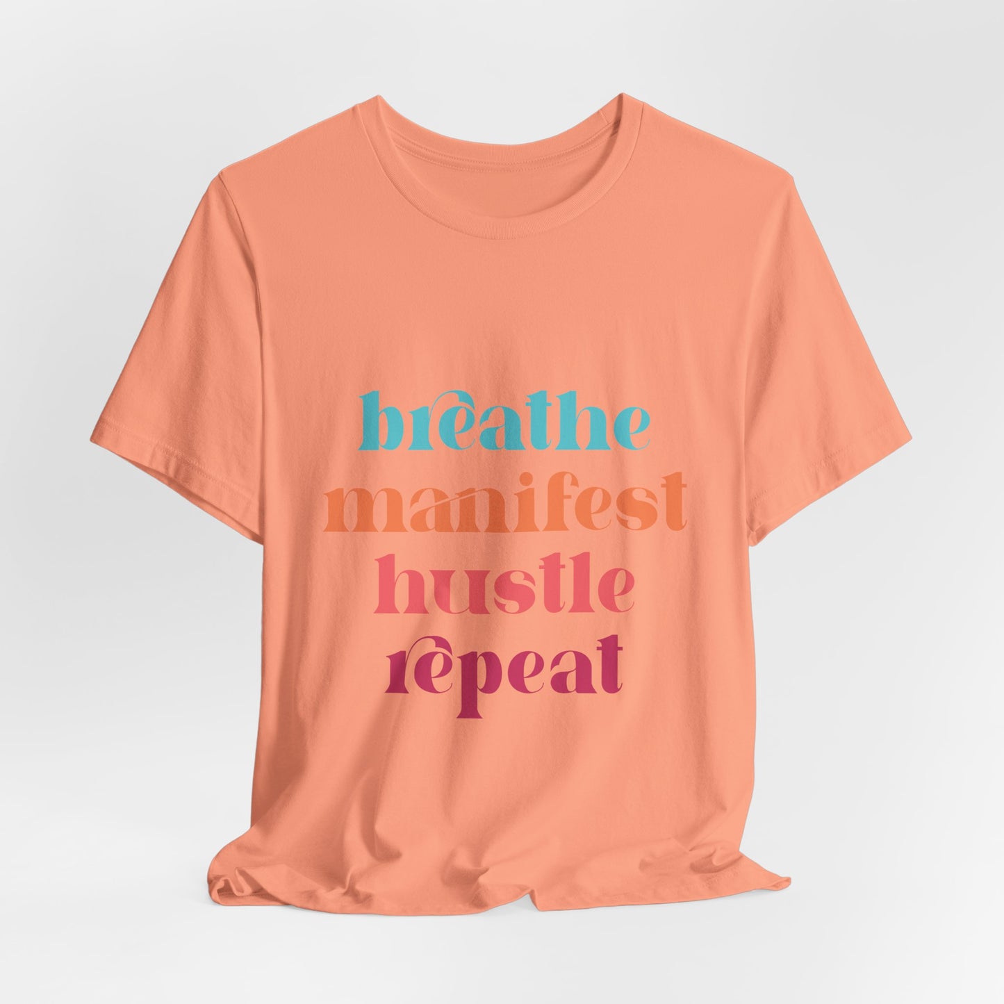 Breathe Manifest Hustle Repeat Unisex Tee