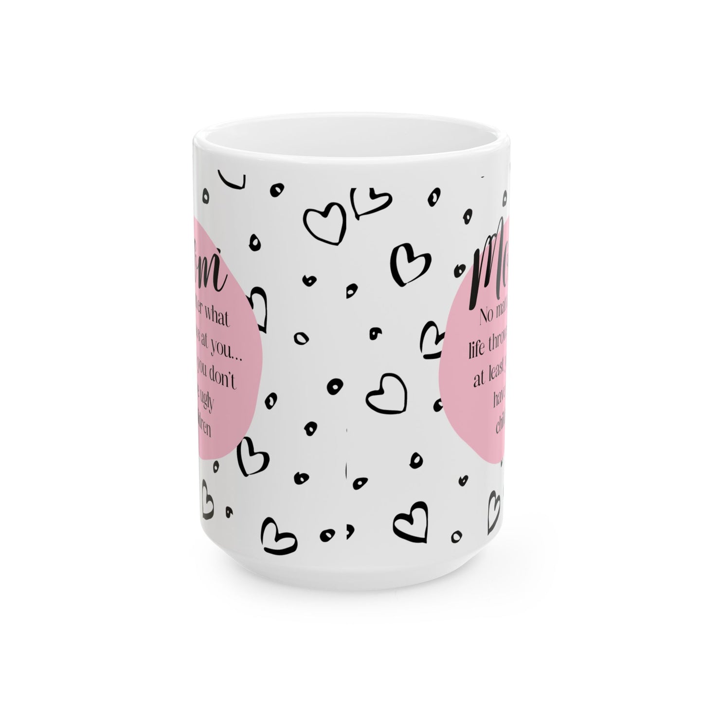 You Don't Have Ugly Children (PINK) Mug