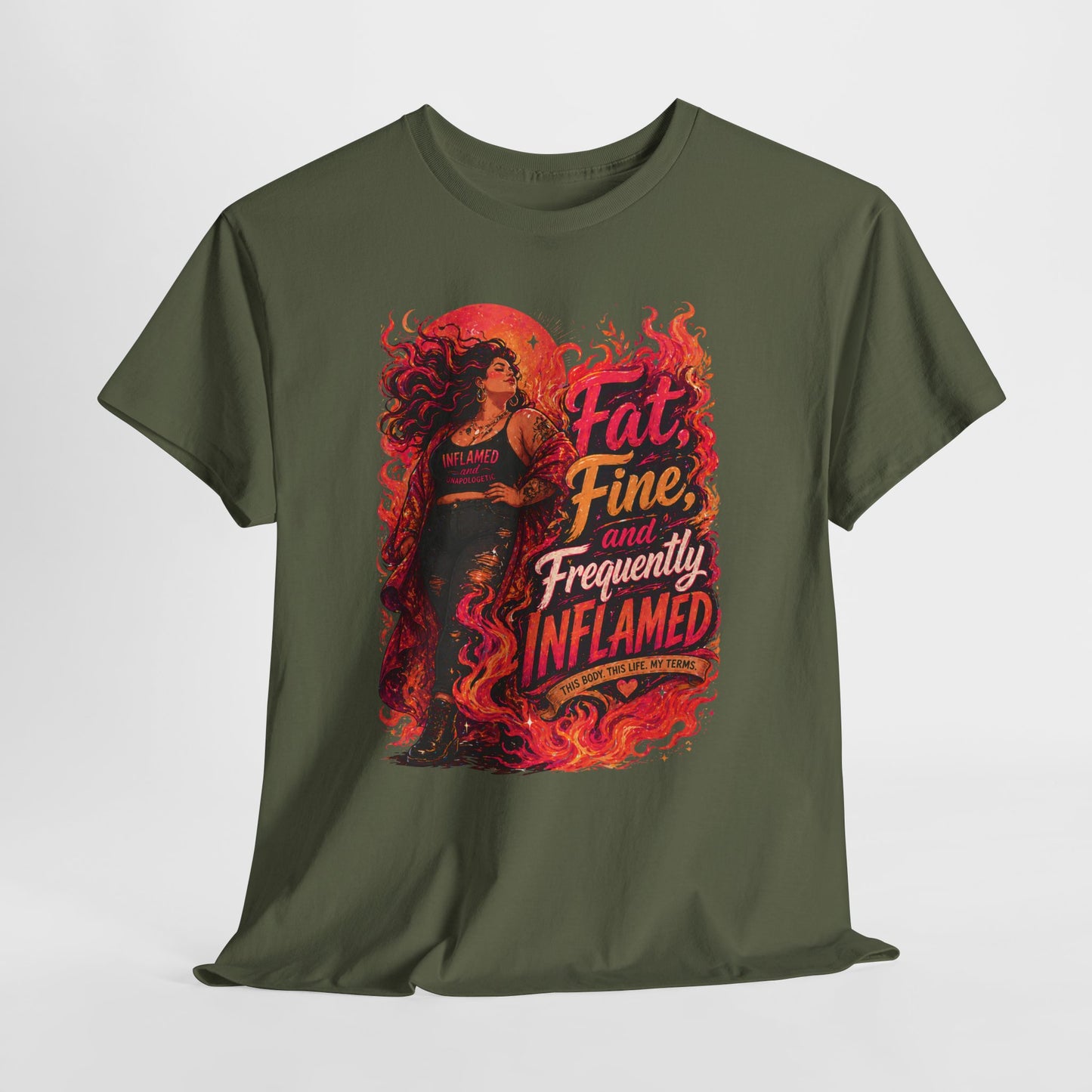 Fat, Fine, and Frequently Inflamed Bold Empowerment Shirt