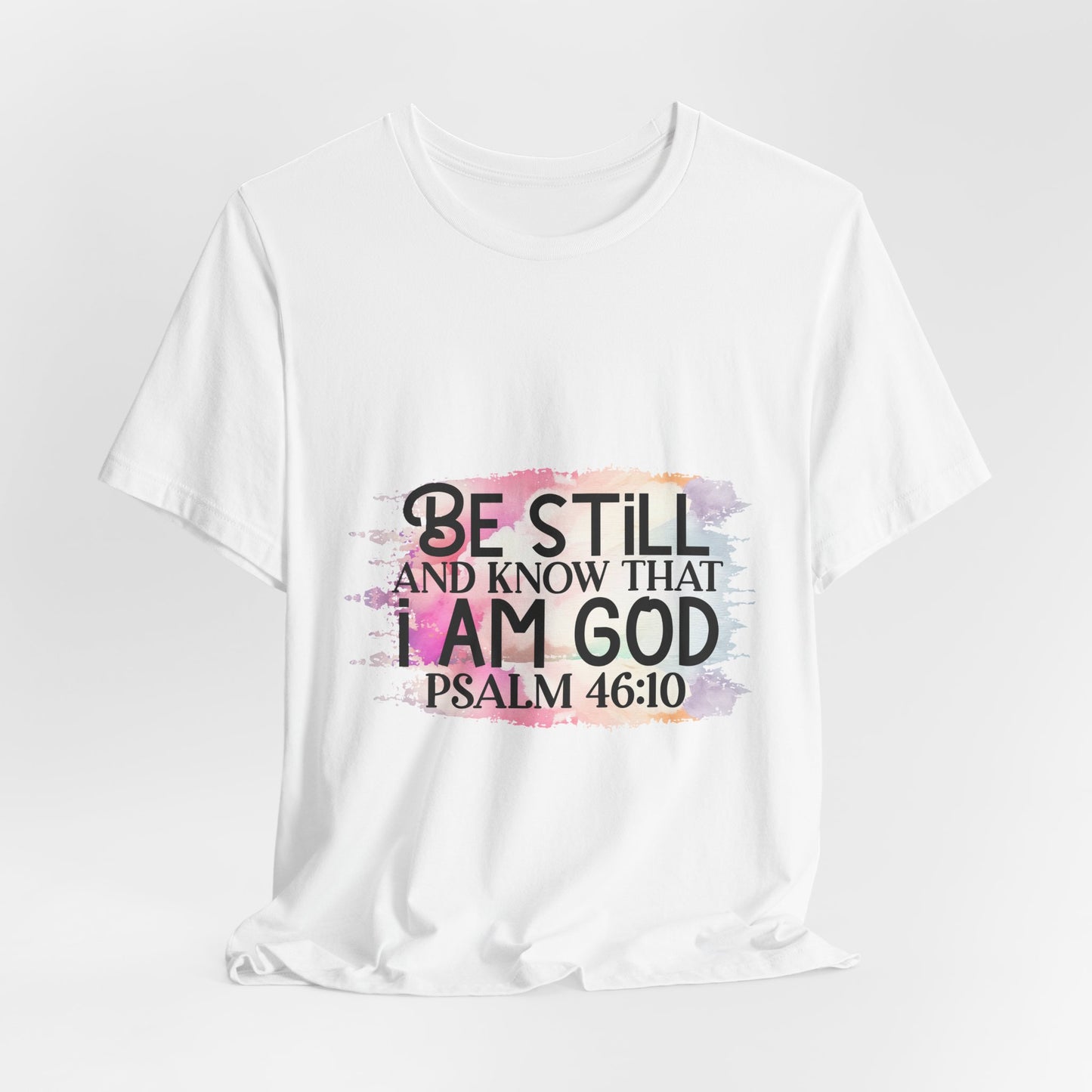 Be Still & Know That I Am God Tee