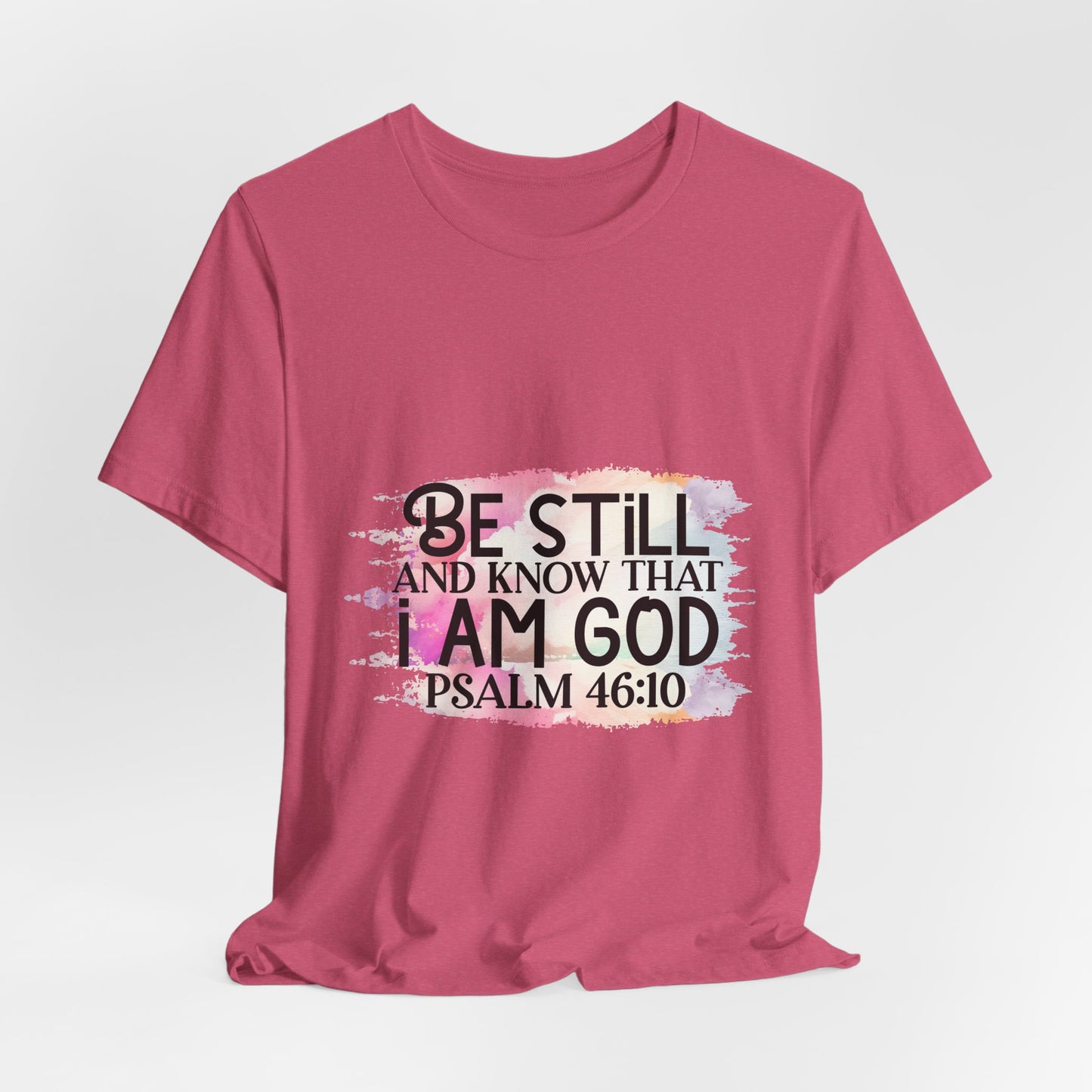 Be Still & Know That I Am God Tee