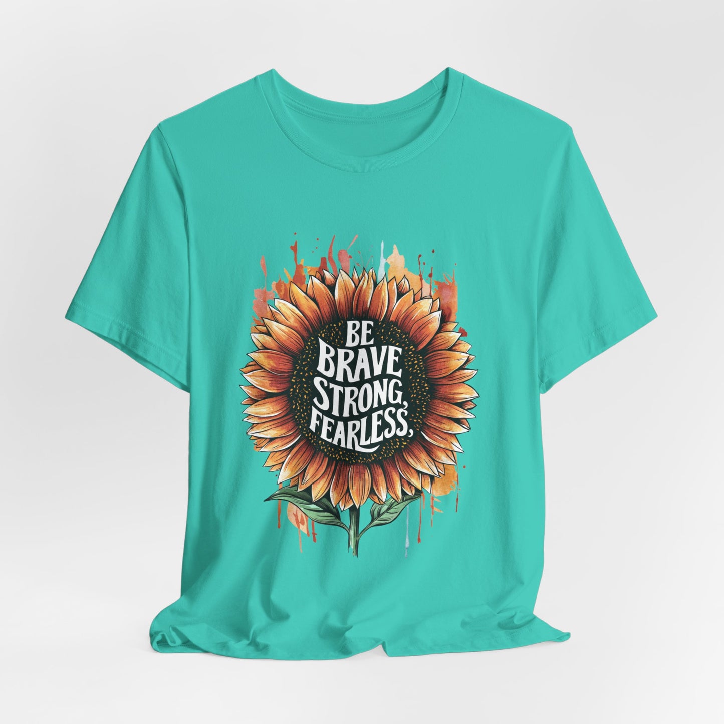 Be Brave Strong Fearless Unisex Tee