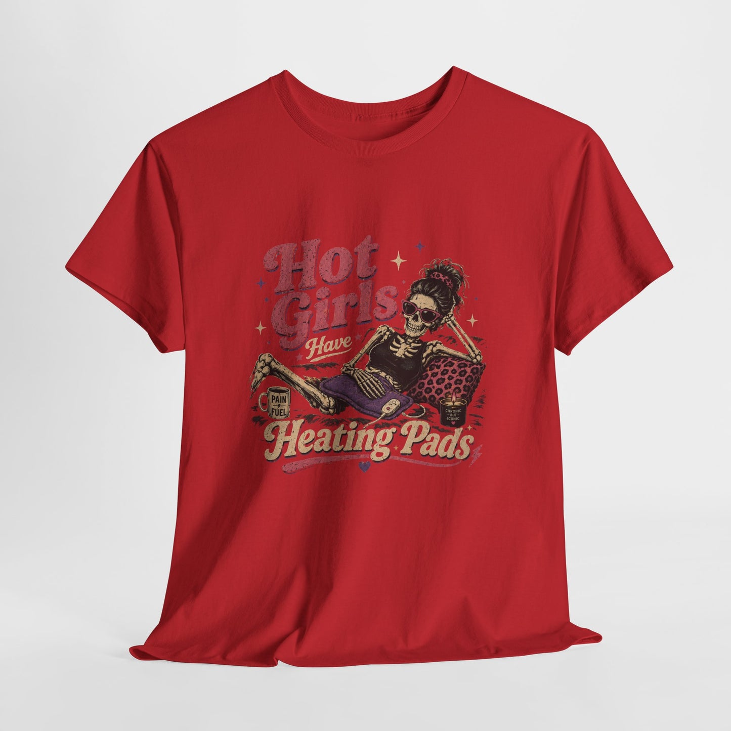 Hot Girls Have Heating Pads T-Shirt – Funny Self-Care Graphic Tee